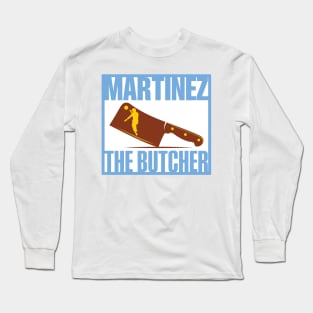 Martinez - The Butcher Long Sleeve T-Shirt